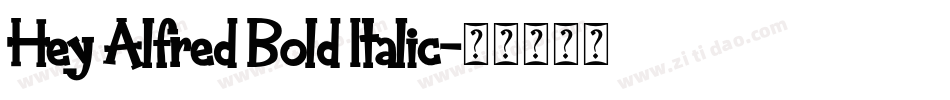 Hey Alfred Bold Italic字体转换